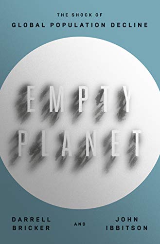 Empty planet : the shock of global population decline