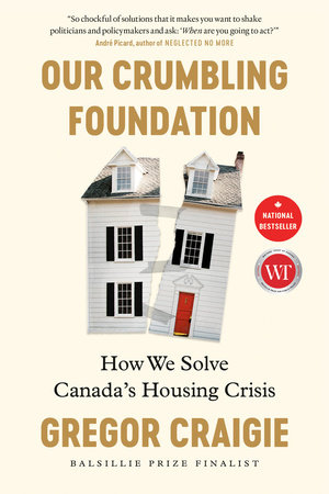 Our crumbling foundation : how we solve Canada's housing crisis