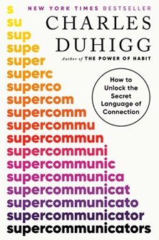 Supercommunicators : how to unlock the secret language of connection .
