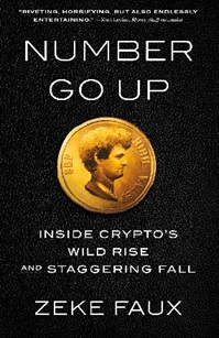 Number go up : inside crypto's wild rise and staggering fall