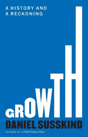 Growth : a history and a reckoning.